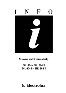 Manuál Electrolux EHL604 Varná deska