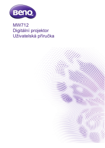 Manuál BenQ MW712 Projektor