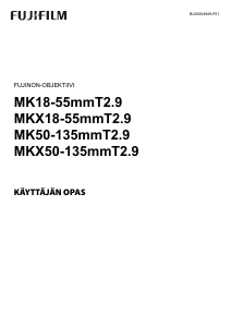Käyttöohje Fujifilm Fujinon MKX18-55mmT2.9 Kameranlinssi