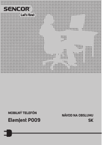 Návod Sencor Element P009 Mobilný telefón