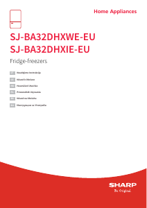 Használati útmutató Sharp SJ-BA32DHXWE-EU Hűtő és fagyasztó