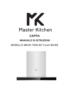 Manuale Master Kitchen MKHD T608-ED Touch XS Cappa da cucina