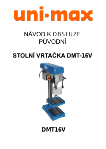 Manuál Uni-Max DMT-16V Stolní vrtačka