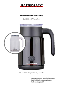 Handleiding Gastroback 42326 Latte Magic Melkopschuimer