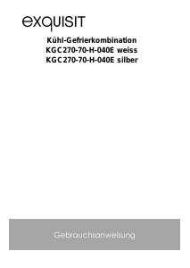Bedienungsanleitung Exquisit KGC 270-70-H-040E Kühl-gefrierkombination