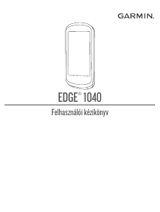 Használati útmutató Garmin Edge 1040 Solar Kerékpáros számítógép