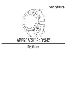 Käyttöohje Garmin Approach S40 Älyrannekello