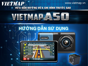 Hướng dẫn sử dụng Vietmap A50 Dẫn đường xe hơi