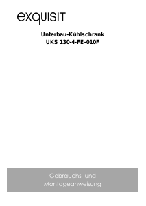 Bedienungsanleitung Exquisit UKS 130-4-FE-010F Kühlschrank