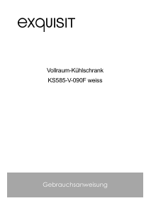 Bedienungsanleitung Exquisit KS 585-V-091F Kühlschrank