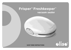 Bruksanvisning Oliso FF-600 Frisper Freshkeeper Vakuumpackare