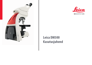 Kasutusjuhend Leica DM500 Mikroskoop