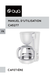 Mode d’emploi AYA CA5277 Cafetière