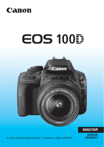 Használati útmutató Canon EOS 100D Digitális fényképezőgép