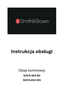Instrukcja Smith&Brown SHCS-653-B3 Okap kuchenny