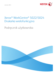 Instrukcja Xerox WorkCentre 5022 Drukarka wielofunkcyjna