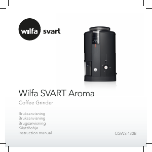 Brugsanvisning Wilfa CGWS-130B Svart Aroma Kaffemølle