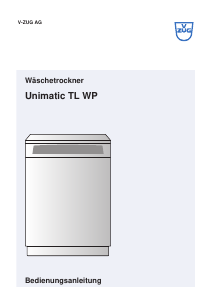 Bedienungsanleitung V-ZUG Unimatic TL WP Trockner