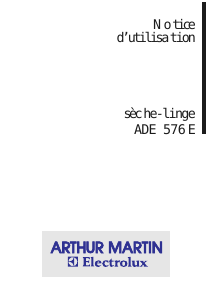 Mode d’emploi Arthur Martin-Electrolux ADE 576 E Sèche-linge