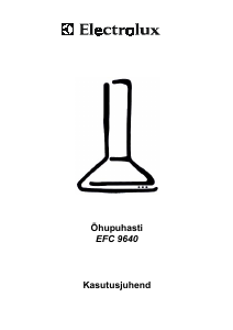 Kasutusjuhend Electrolux EFC9640X Köögi õhupuhasti