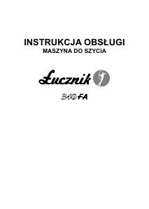 Instrukcja Łucznik 340 FA Maszyna do szycia