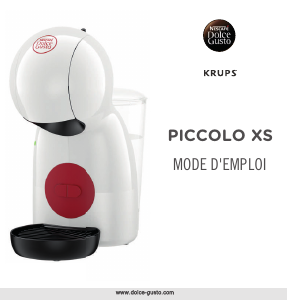 Mode d’emploi Krups YY4203FD Nescafe Dolce Gusto Piccolo XS Machine à expresso