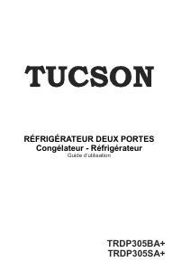 Mode d’emploi Tucson TRDP305BA+ Réfrigérateur combiné