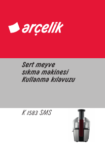 Kullanım kılavuzu Arçelik K 1583 SMS Meyve sıkacağı