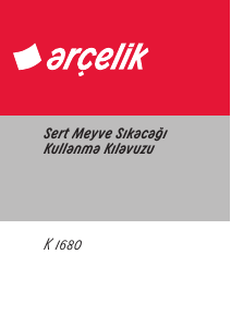 Kullanım kılavuzu Arçelik K 1680 Meyve sıkacağı