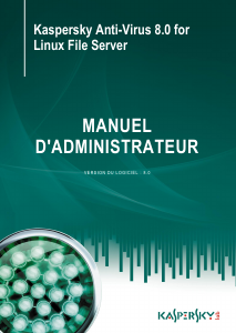 Mode d’emploi Kaspersky Lab Anti-Virus 8.0 (Linux File Server)