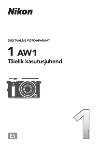 Kasutusjuhend Nikon 1 AW1 Digitaalne kaamera