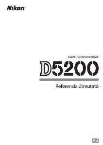 Használati útmutató Nikon D5200 Digitális fényképezőgép