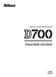 Használati útmutató Nikon D700 Digitális fényképezőgép