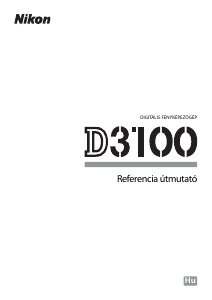 Használati útmutató Nikon D3100 Digitális fényképezőgép