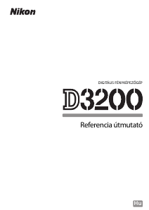 Használati útmutató Nikon D3200 Digitális fényképezőgép