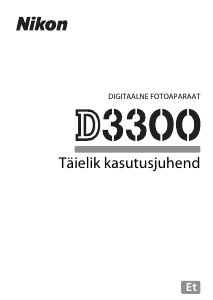 Kasutusjuhend Nikon D3300 Digitaalne kaamera