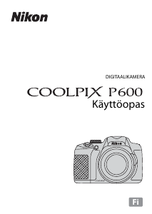 Käyttöohje Nikon Coolpix P600 Digitaalikamera