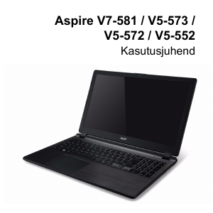 Kasutusjuhend Acer Aspire V7-581G Sülearvuti