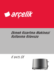 Kullanım kılavuzu Arçelik K 8475 EK Ekmek kızartma makinesi