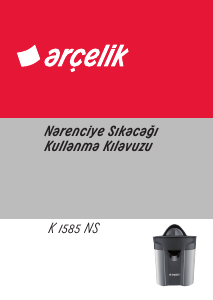Kullanım kılavuzu Arçelik K 1585 NS Narenciye sıkacağı