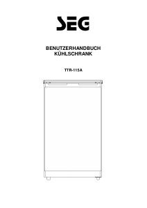 Bedienungsanleitung SEG TTR 115A Kühlschrank