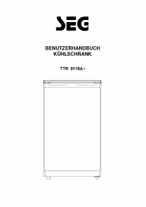 Bedienungsanleitung SEG TTR 9115A+ Kühlschrank